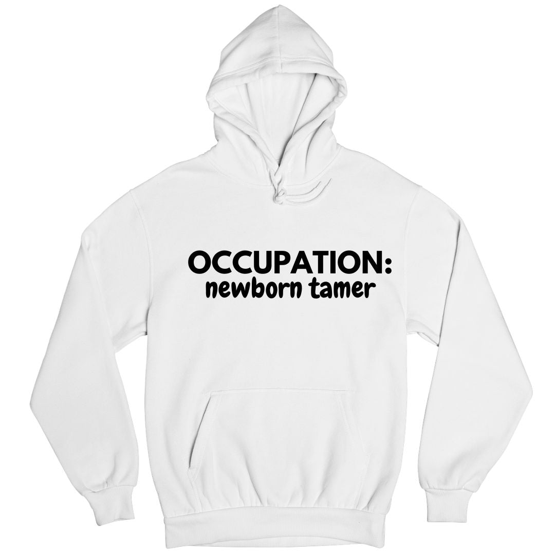 Occupation: Newborn Tamer Hoodie