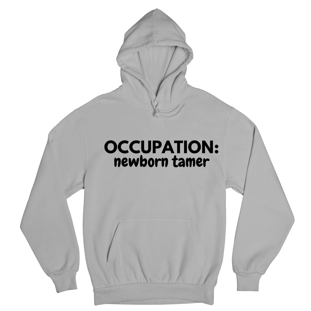 Occupation: Newborn Tamer Hoodie