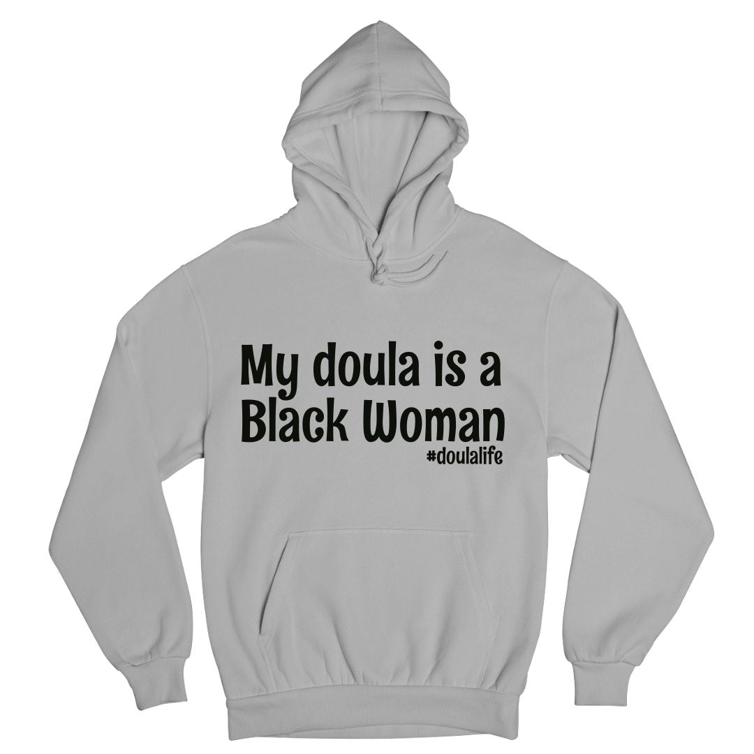 My Doula is a Black Woman Unisex Hoodie