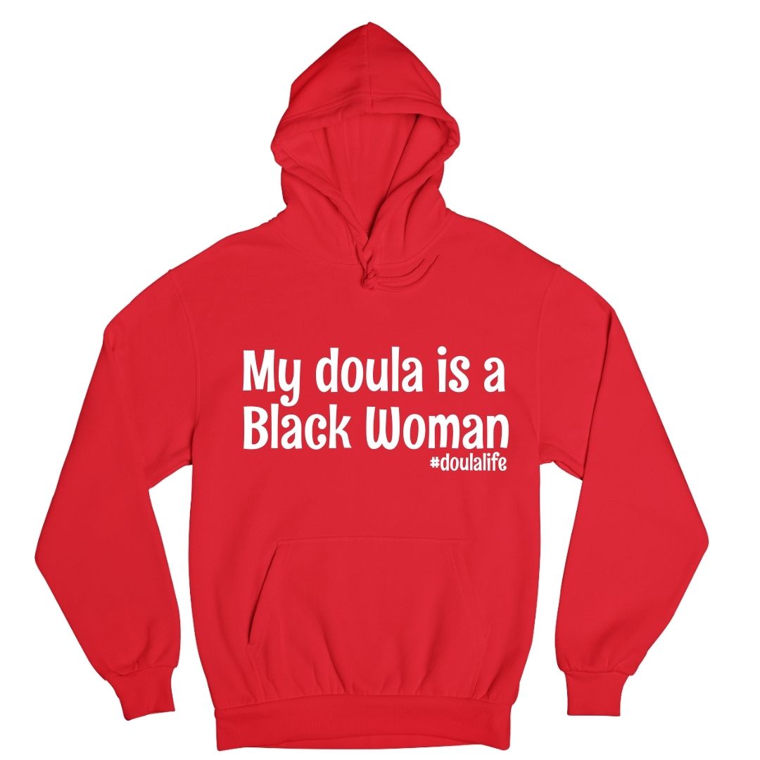 My Doula is a Black Woman Unisex Hoodie