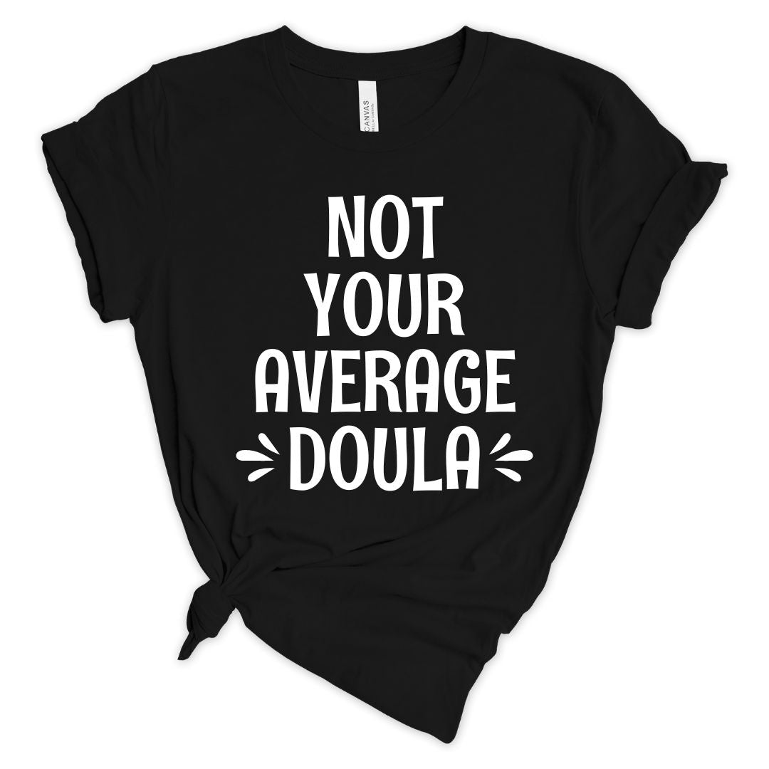 Not your average doula Unisex T-shirt