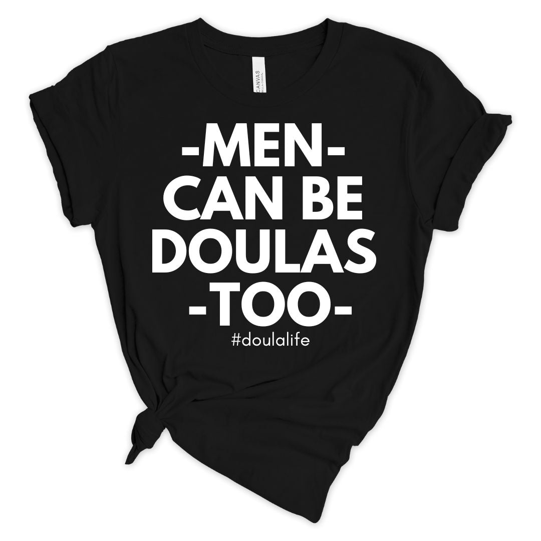 Men can be doulas too Unisex T-shirt