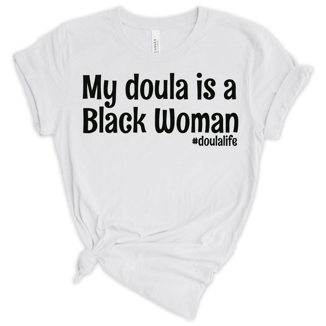 My Doula is a Black Woman T-shirt