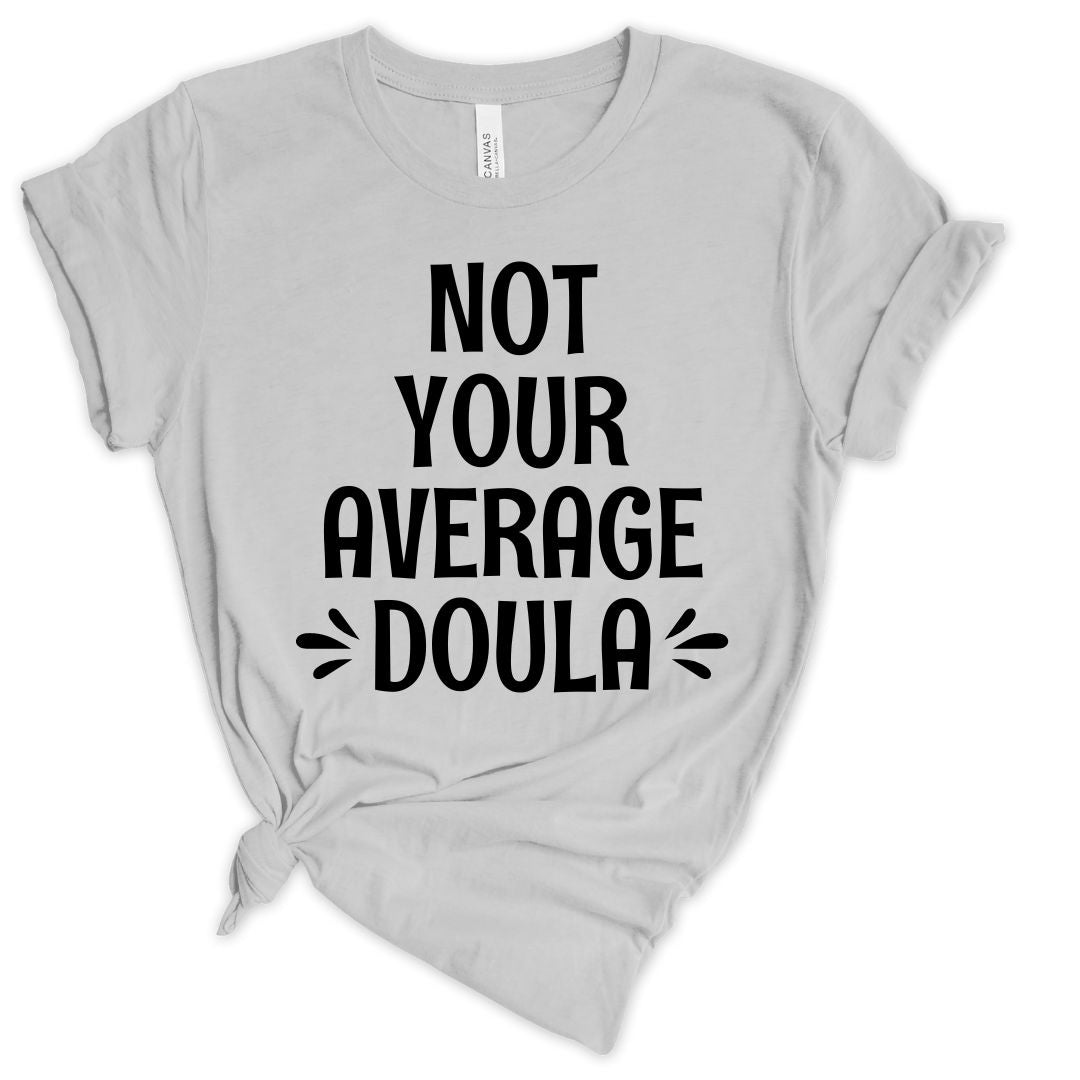 Not your average doula Unisex T-shirt