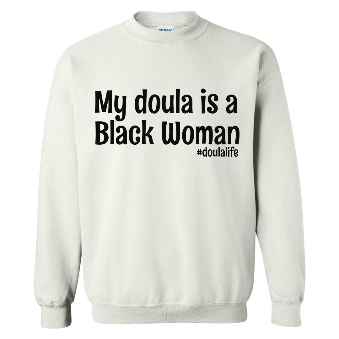 My Doula is a Black Woman Unisex Sweatshirt