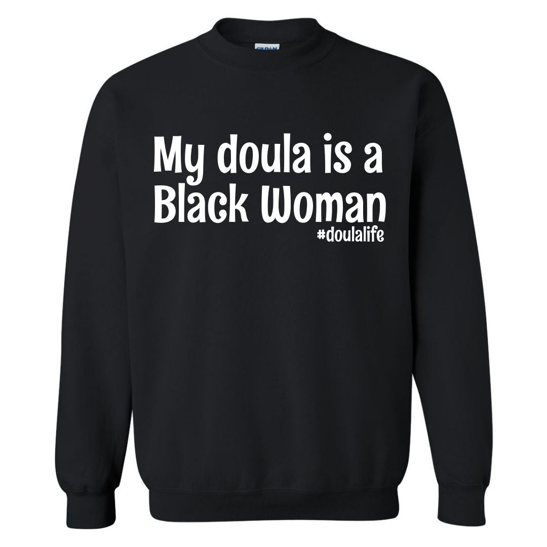 My Doula is a Black Woman Unisex Sweatshirt