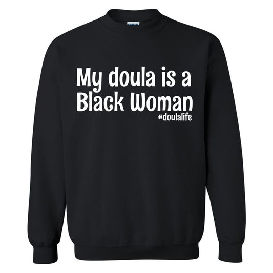 My Doula is a Black Woman Unisex Sweatshirt