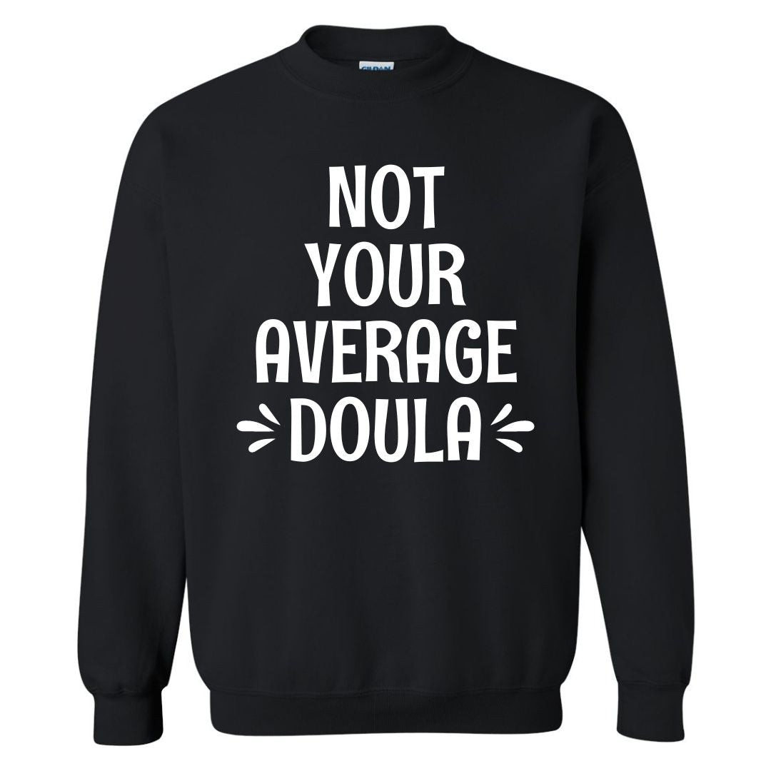 Not your average doula sweatshirt