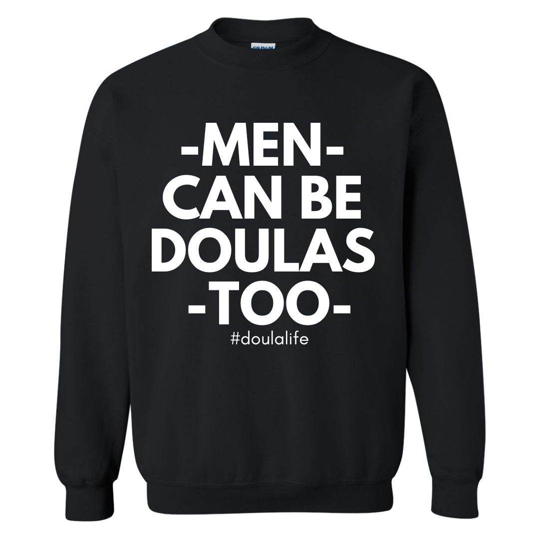 Men can be doulas too sweatshirt