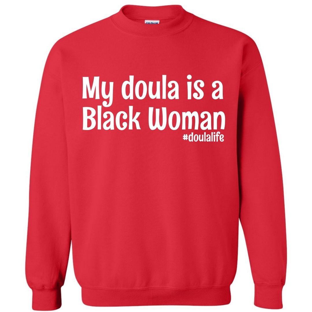 My Doula is a Black Woman Unisex Sweatshirt