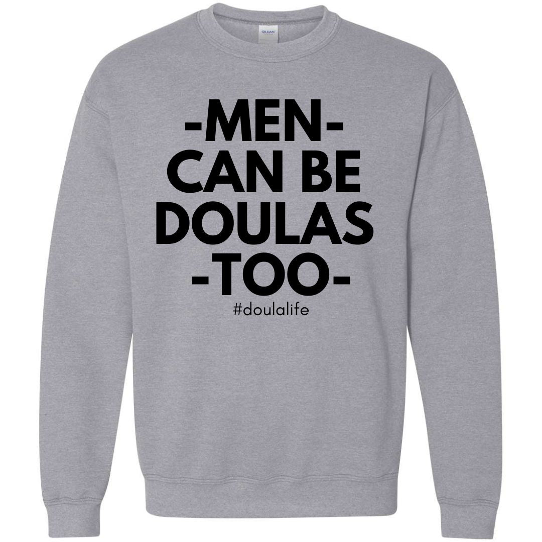 Men can be doulas too sweatshirt